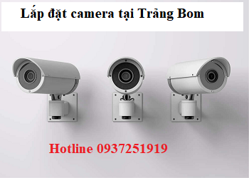Lắp đặt camera tại Trảng Bom, Công ty lắp đặt camera tại Trảng Bom 0846378378